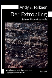 Andy S. Falkner: Der Extropling