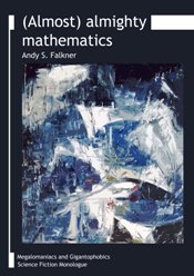(Almost) Almighty Mathematics