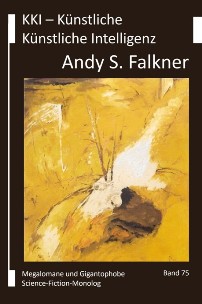 Andy S. Falkner: KKI – Künstliche Künstliche Intelligenz