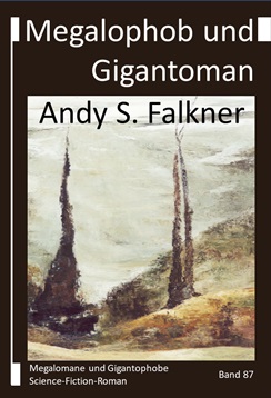 Andy S. Falkner: Megalophob und Gigantoman