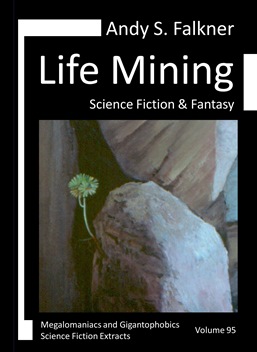 Andy S. Falkner: Life Mining